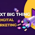 The Next Big Thing in Digital Marketing Training