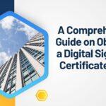 A Comprehensive Guide on Obtaining a Digital Signature Certificate (DSC)