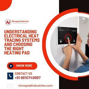 Unraveling the Warmth: Understanding Electrical Heat Tracing Systems and Choosing the Right Heating Pad