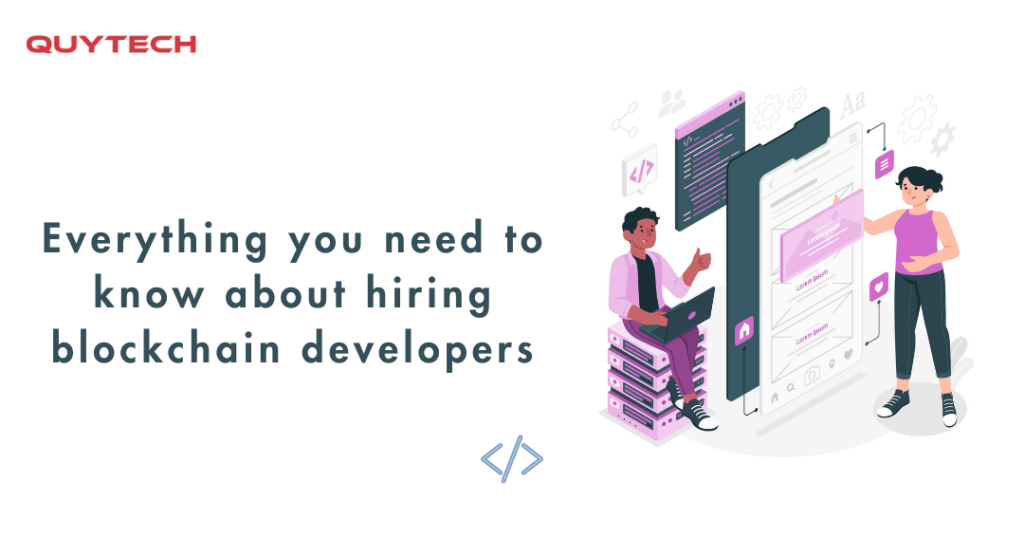 Everything you need to know about hiring blockchain developers