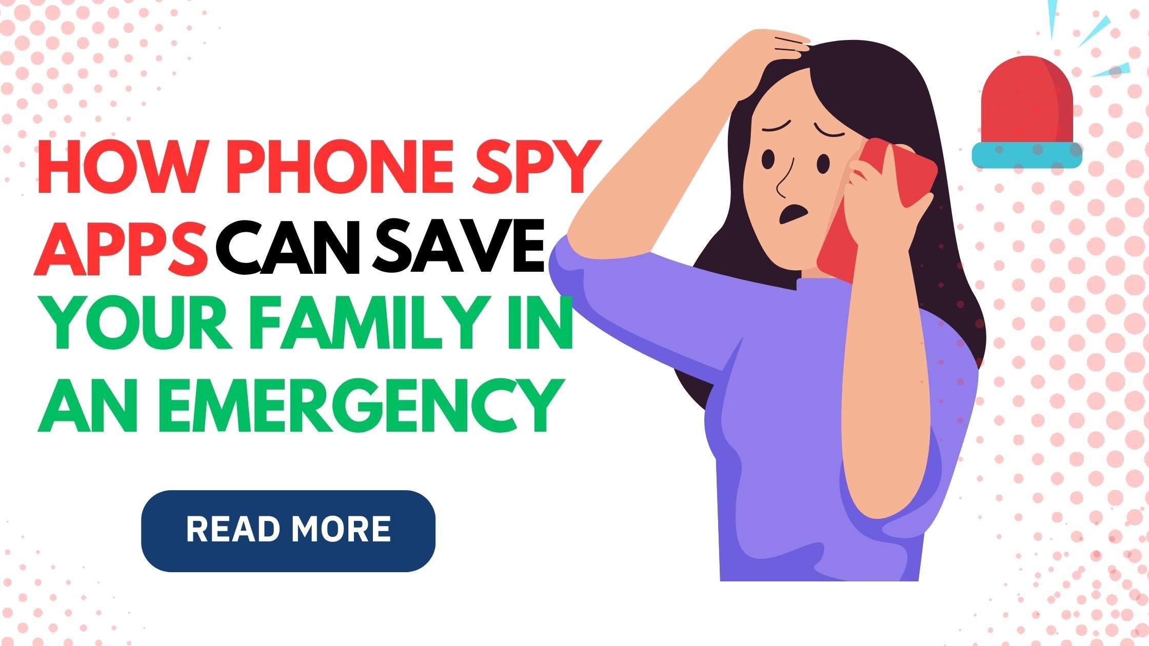 How Phone Spy Apps Can Save Your Family in an Emergency