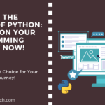 Unleash the Power of Python: Embark on Your Programming Journey Now!