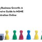 Simplifying Business Growth: A Comprehensive Guide to MSME Registration Online