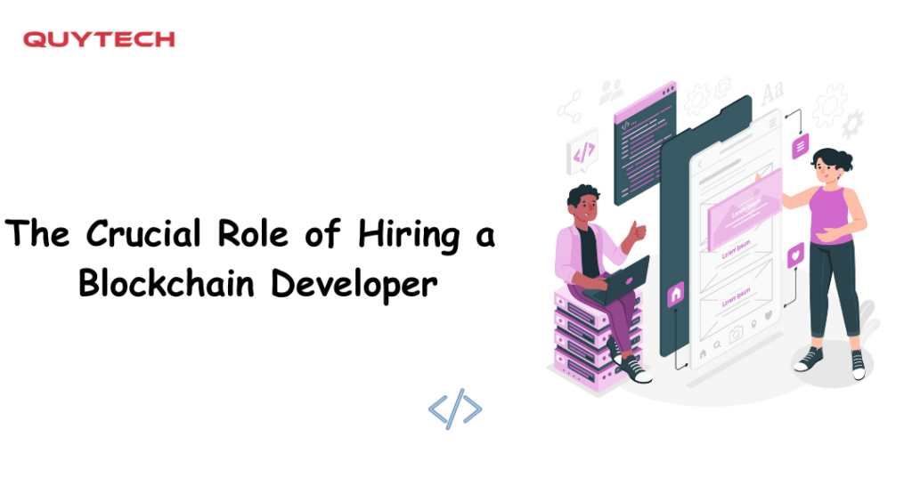 Empowering Your Vision: The Crucial Role of Hiring a Blockchain Developer