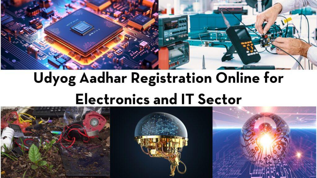 Udyog Aadhar Registration Online for Electronics and IT Sector