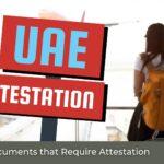 UAE Attestation Services: Exploring the Types of Documents that Require Attestation.