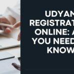 Udyam Registration Online: All You Need To Know