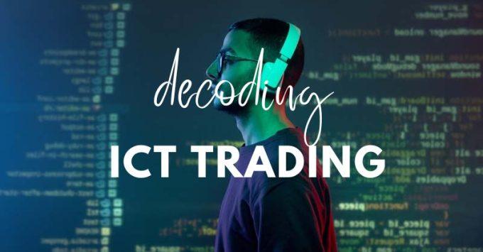 Unveiling the Secrets of ICT Trading: Mastering Inner Circle Trader Strategies