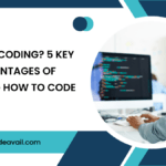 What Is Coding? 5 Key Advantages of Learning How to Code