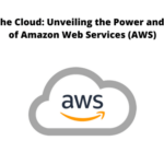 Navigating the Cloud: Unveiling the Power and Possibilities of Amazon Web Services (AWS)