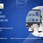 Sustainable Solutions: E-Waste Recyclers in India