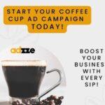 Discover a Unique Marketing Avenue for Your Small Business – Coffee Cup Ads