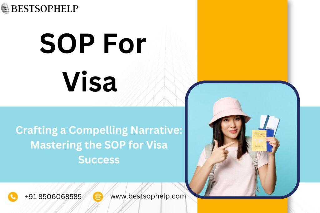 Crafting a Compelling Narrative: Mastering the SOP for Visa Success