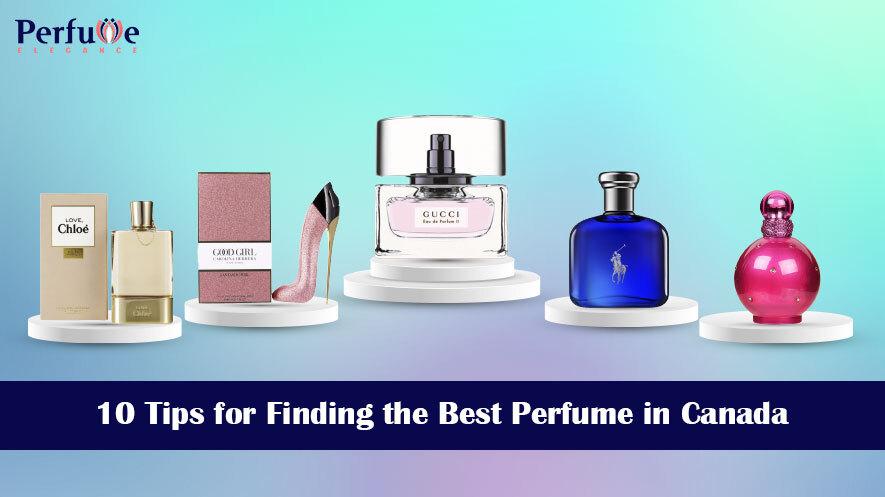 10 Tips for Finding the Best Perfume in Canada