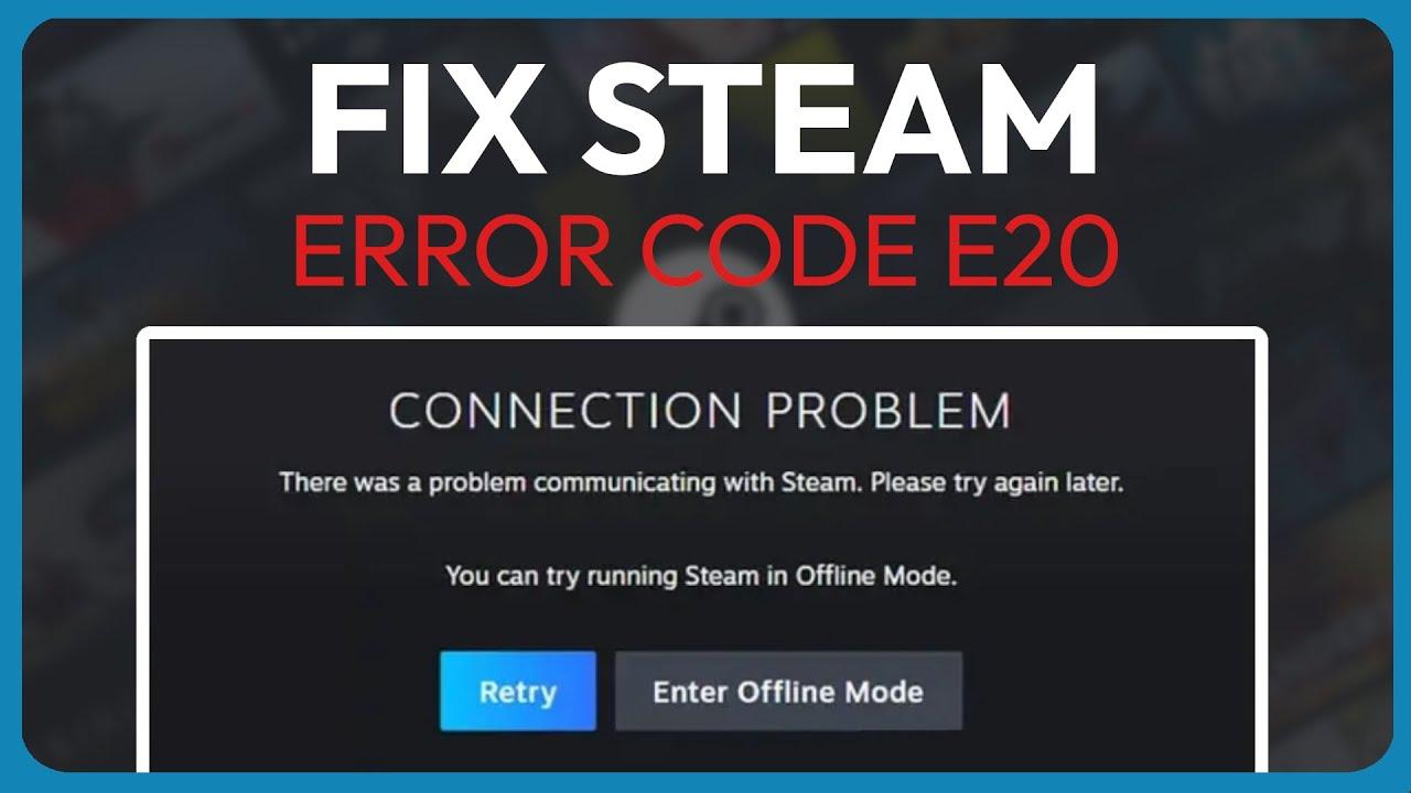 How to resolve Resolving Steam Error Code E20