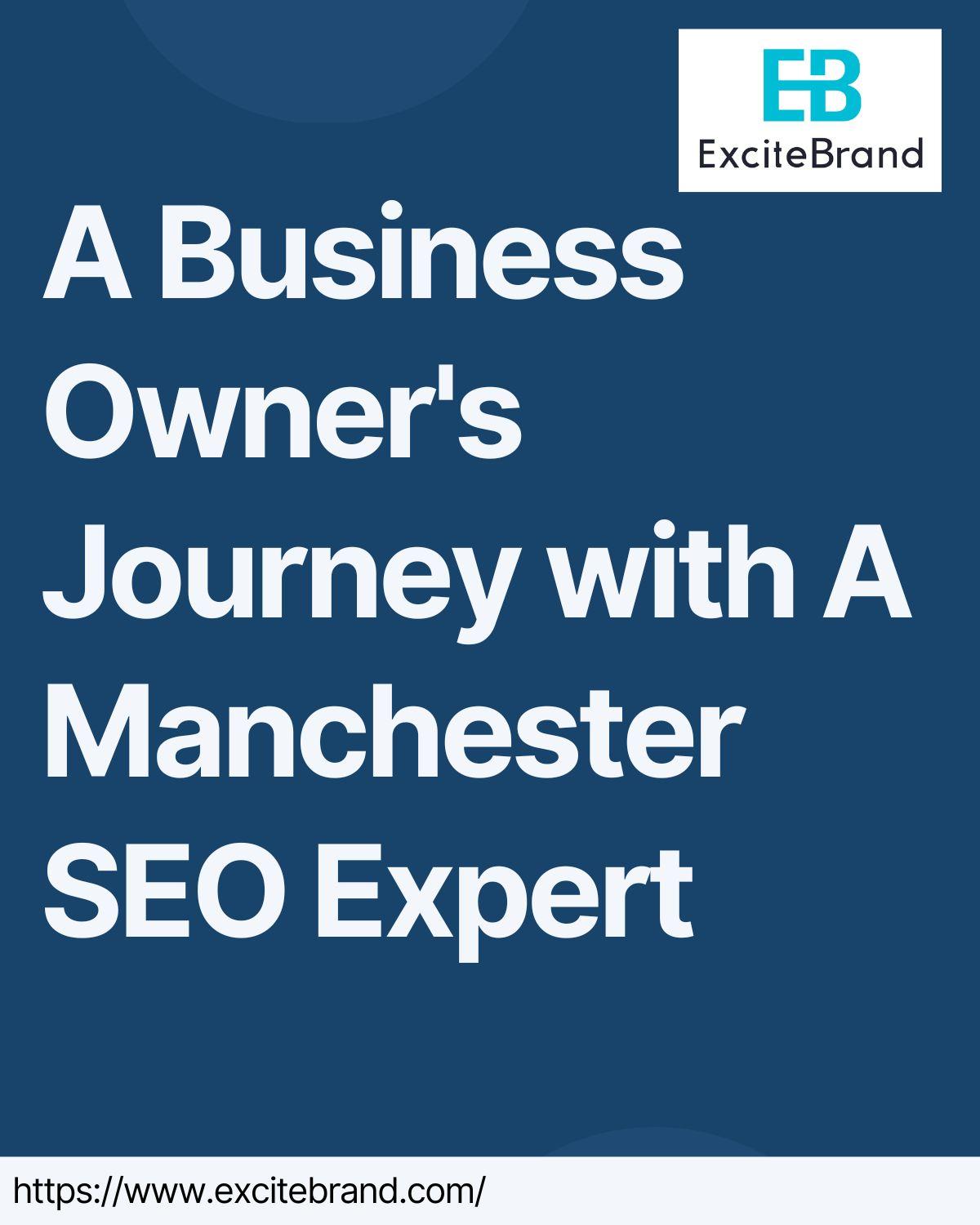 A Business Owner’s Journey with A Manchester SEO Expert