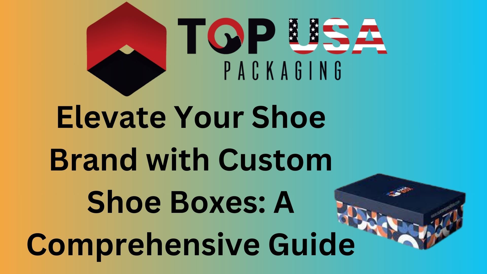 Elevate Your Shoe Brand with Custom Shoe Boxes: A Comprehensive Guide