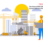 The Power of ERP Software in Construction and Infrastructure.