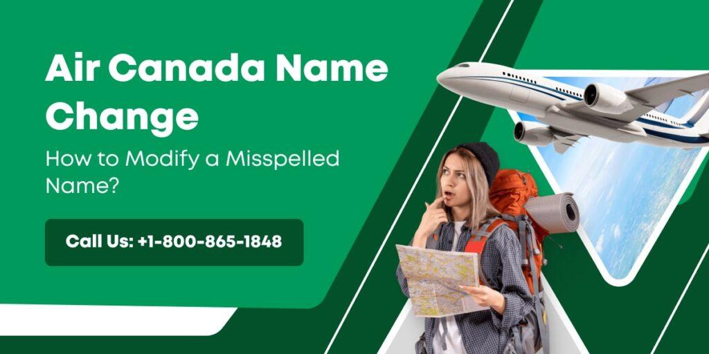 Air Canada Name Change: How to Modify a Misspelled Name?