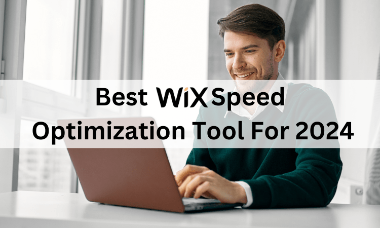 Best Wix Speed Optimization Tool for Enhanced Website Performance in 2024