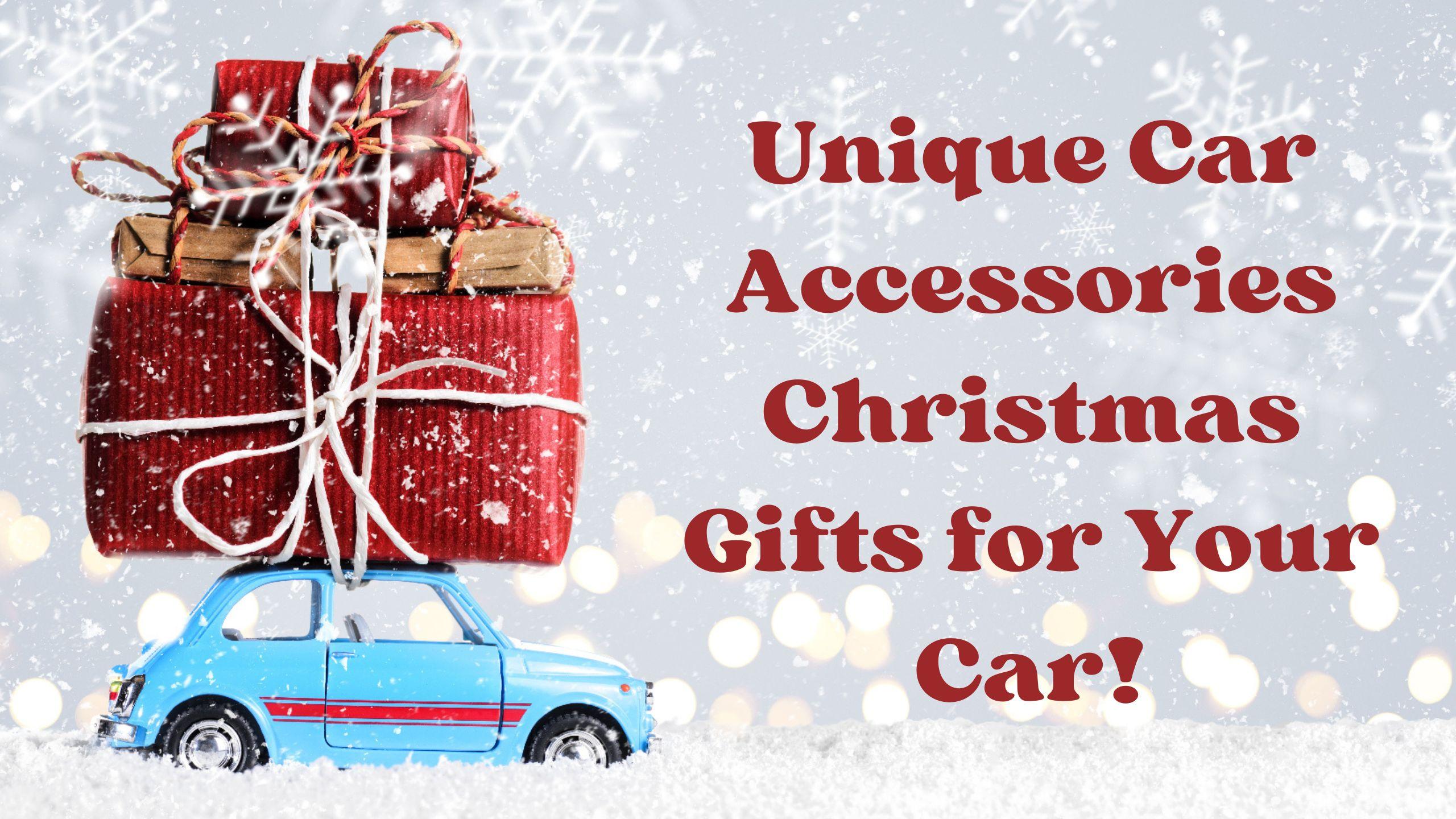 Unique Car Accessories Gifts for Your Car Lover Friends this Christmas!