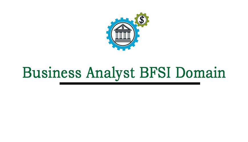 Business Analyst BFSI Domain Online Training From Hyderabad