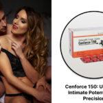 Cenforce 150: Unlocking Intimate Potential with Precision