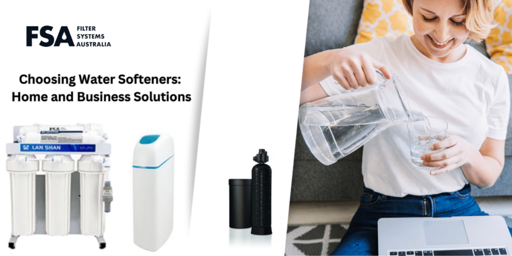 Choosing Water Softeners: Home and Business Solutions