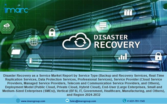 Disaster Recovery as a Service Market Price, Size, Industry Share, Demand, Forecast 2024-2032