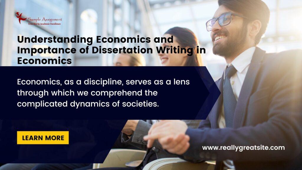 Understanding Economics and Importance of Dissertation Writing in Economics