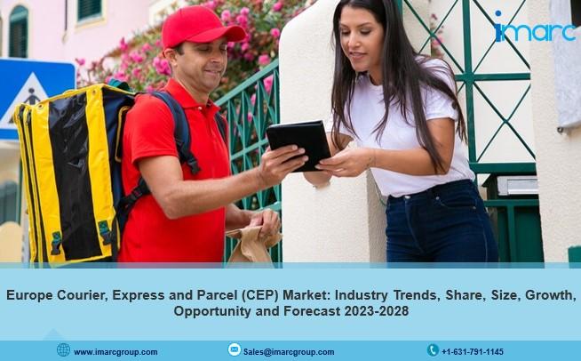 Europe Courier, Express and Parcel (CEP) Market Analysis 2023-2028, Industry Size, Share, Trends and Forecast