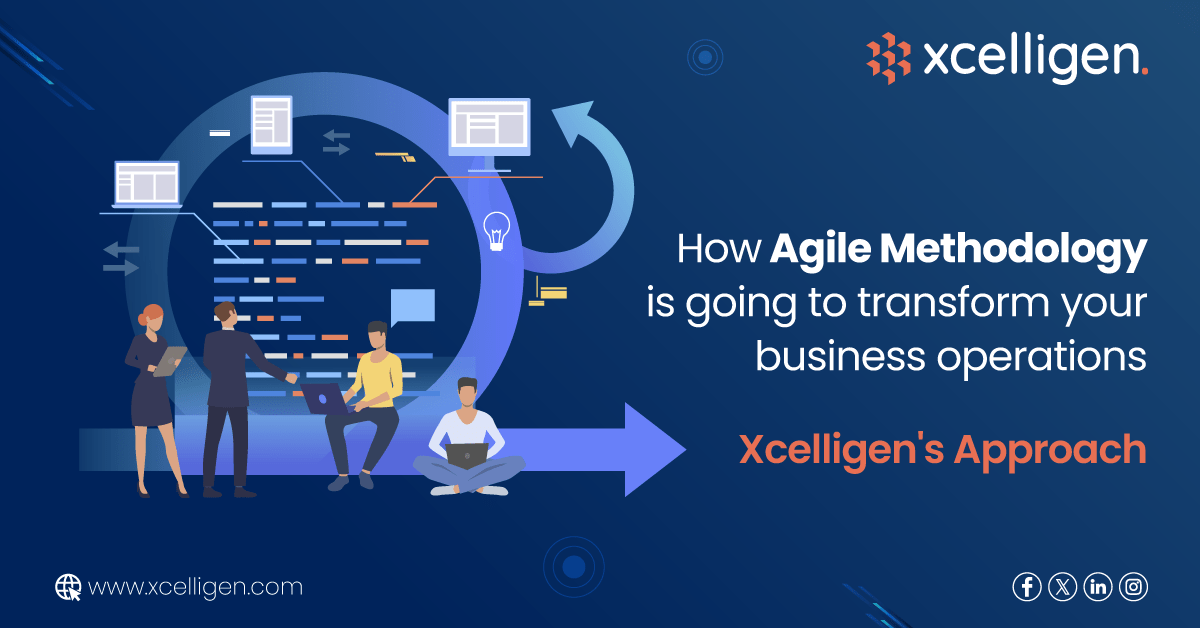 How Agile Methodology is Going to Transform Your Business Operations: Xcelligen’s Approach