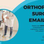 Why You Need an Orthopedic Surgeon Email List and How to Make It Work For You