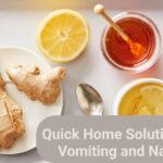 Quick Home Solutions for Vomiting and Nausea