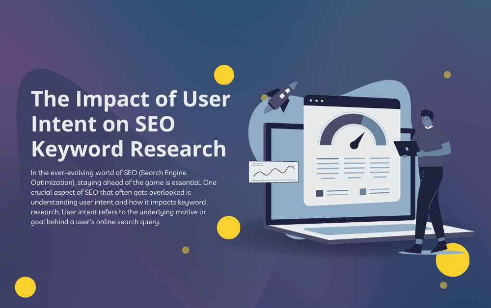 The Impact of User Intent on SEO Keyword Research