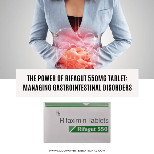 The Power of Rifagut 550mg Tablet: Managing Gastrointestinal Disorders