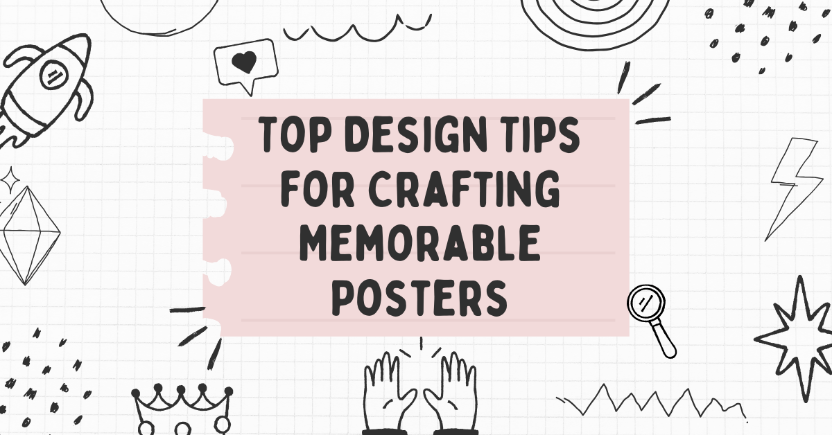 Top Design Tips for Crafting Memorable Posters