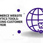 eCommerce Website Analytics Tools: Tracking Customer Behavior