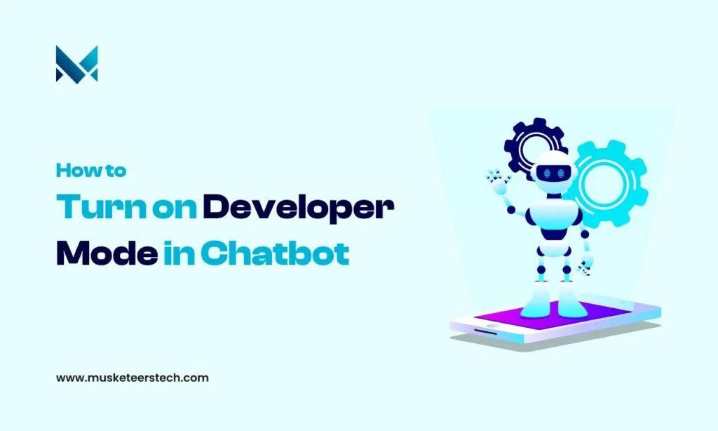 Unveiling the Power of Developer Mode in Chatbots