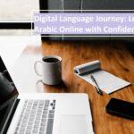 Digital Language Journey: Learn Arabic Online with Confidence