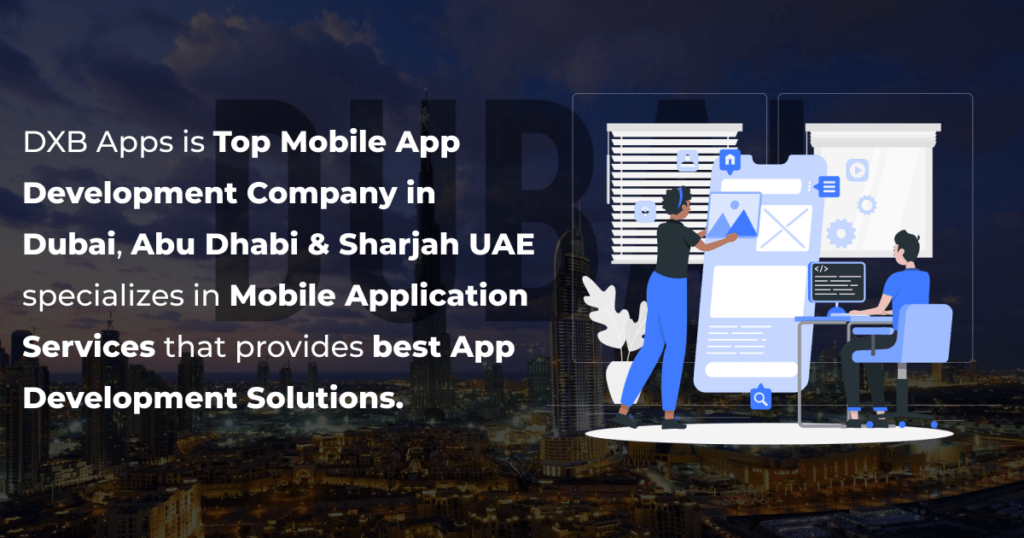 Elevating Mobile Experiences with DXB Apps a best mobile app development company in uae.