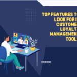 Unveiling Success: Top Features to Look for in Customer Loyalty Management Tools