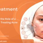 Understanding the Role of a Dermatologist in Treating Acne in Hyderabad